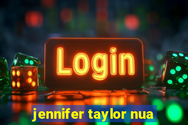 jennifer taylor nua